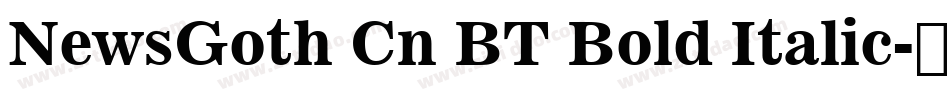 NewsGoth Cn BT Bold Italic字体转换